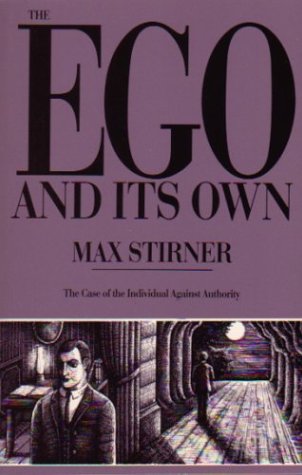 9780946061006: The Ego and His Own: Case of the Individual Against Authority