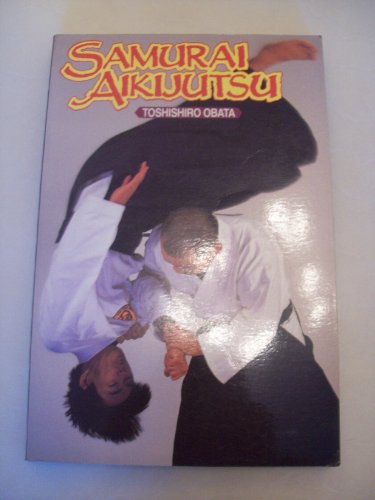 9780946062225: Samurai Aikijutsu