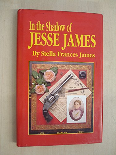 Stock image for In the Shadow of Jesse James for sale by The Calico Cat Bookshop