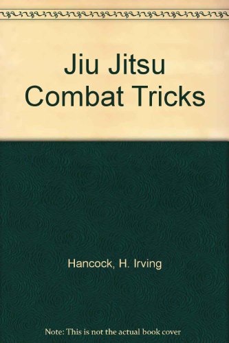 Stock image for Jiu Jitsu Combat Tricks: Japanese Feats of Attack and Defence in Personal Encounter for sale by Leaf Ends