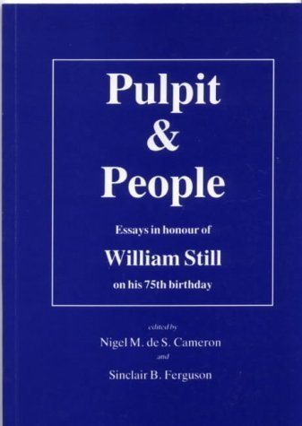 Beispielbild fr Pulpit and People: Essays in Honour of William Still on His Seventy Fifth Birthday (William Still Collection) zum Verkauf von WorldofBooks