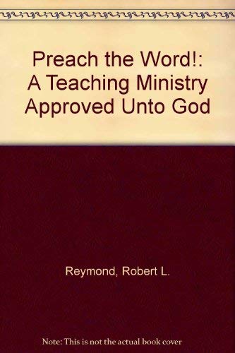 Stock image for Preach the Word: A Teaching Ministry Approved Unto God for sale by Once Upon A Time Books