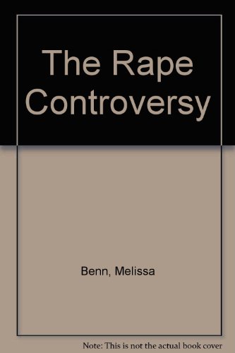 The Rape Controversy (9780946088058) by Etc. Benn, Melissa