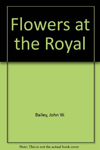 Beispielbild fr Flowers at the Royal zum Verkauf von AwesomeBooks