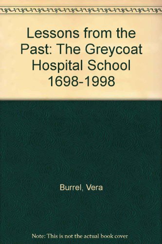 Imagen de archivo de Lessons from the Past: The Greycoat Hospital School 1698-1998 a la venta por WorldofBooks