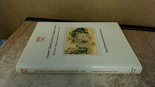 Beispielbild fr Chantry Chapel to Royal Grammar School: the History of Kingston Grammar School 1299-1999 zum Verkauf von WorldofBooks