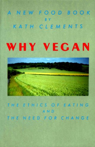 Imagen de archivo de Why Vegan: A New Food Book (A Heretic book) a la venta por Sarah Zaluckyj