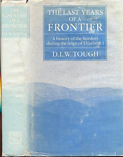 Stock image for The Last Years of a Frontier: History of the Borders During the Reign of Elizabeth I for sale by WorldofBooks