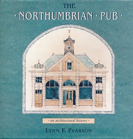 Stock image for The Northumbrian Pub: An Architectural History for sale by WorldofBooks