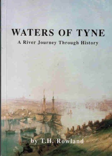 Beispielbild fr Waters of Tyne: A River Journey Through History zum Verkauf von WorldofBooks