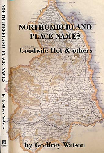 Stock image for Northumberland Place Names: Goodwife Hot and Others for sale by WorldofBooks