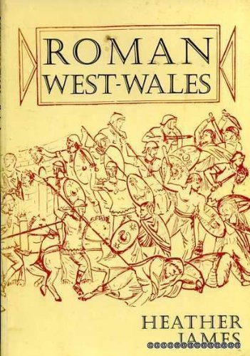 Roman West Wales (9780946102006) by Heather James