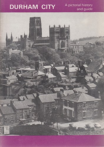 Stock image for Durham City: A Pictorial History and Guide for sale by Philip Emery