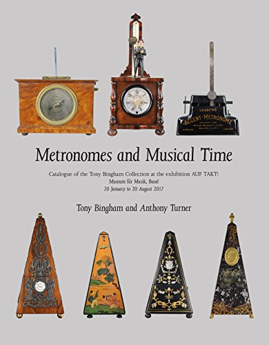 Stock image for Metronomes and Musical Time. Catalogue of the Tony Bingham Collection of Metronomes in the Exhibition AUF TAKT! held in the Museum fr Musik, Basel from 20 January to 20 August 2017. for sale by Travis & Emery Music Bookshop ABA