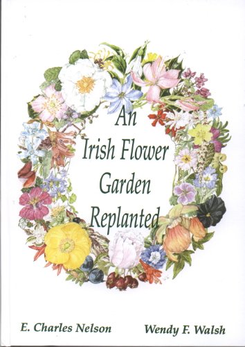 Beispielbild fr Irish Flower Garden Replanted: The Histories of Some of Our Garden Plants zum Verkauf von AwesomeBooks