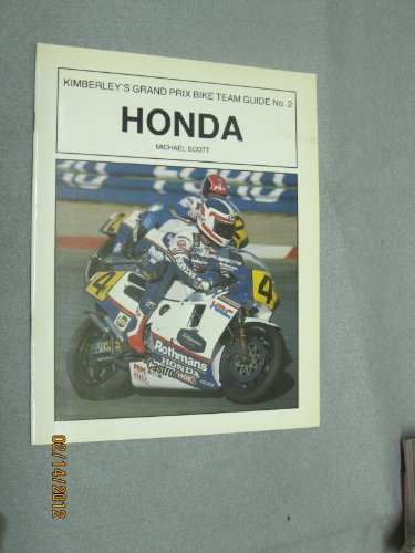 Honda (KimberleyÊ¼s Grand Prix bike team guide) (9780946132379) by Scott, Michael