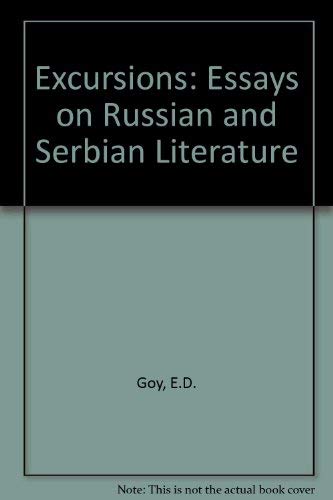 Beispielbild fr EXCURSIONS: ESSAYS ON RUSSIAN AND SERBIAN LITERATURE. zum Verkauf von Burwood Books