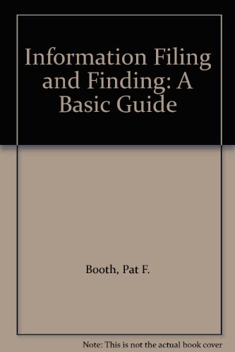 Beispielbild fr Information Filing and Finding: A Basic Guide zum Verkauf von WorldofBooks