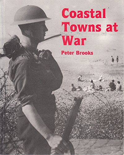 Coastal Towns at War (9780946148356) by Brooks, Peter