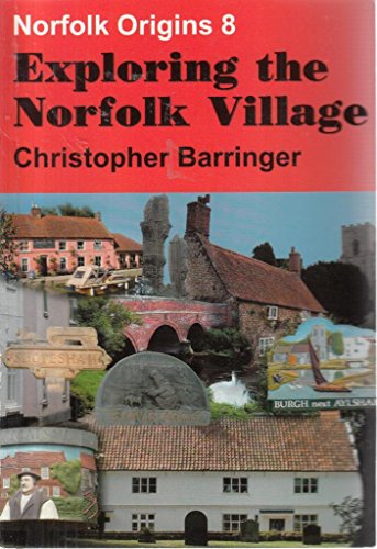 Stock image for Exploring the Norfolk Village (Norfolk Origins) for sale by WorldofBooks