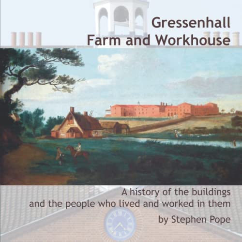 Beispielbild fr Gressenhall Farm and Workhouse: A history of the buildings and the people who lived and worked in them zum Verkauf von WorldofBooks