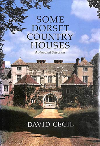 Stock image for Some Dorset Country Houses: A Personal Selection for sale by WorldofBooks