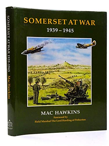 Stock image for Somerset at War 1939-1945 for sale by Flying Danny Books