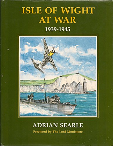 Isle of Wight at War 1939-1945 (9780946159581) by Searle, Adrian