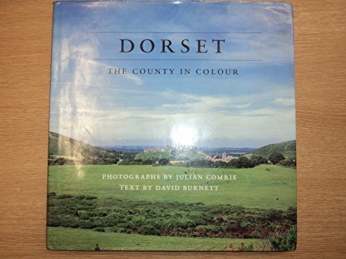 Dorset: The County in Colour (9780946159888) by David Burnett