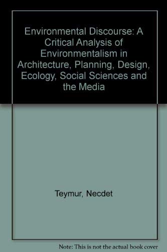 9780946160013: Environmental Discourse: A Critical Analysis of Environmentalism in Architecture, Planning, Design, Ecology, Social Sciences and the Media