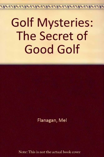 Imagen de archivo de Golf Mysteries: The Secret of Good Golf a la venta por WorldofBooks