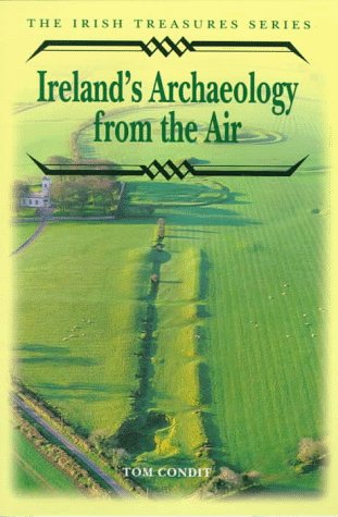 Ireland's Archaeology from the Air (Irish Treasures) - Condit, Tom