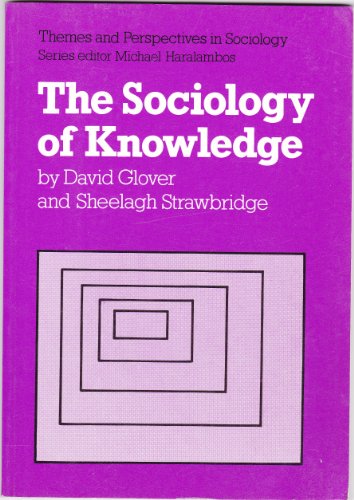 Beispielbild fr Sociology of Knowledge (Themes and Perspectives in Sociology) zum Verkauf von AwesomeBooks