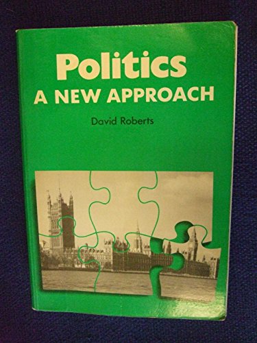 Politics, a new approach (9780946183258) by Roberts, David