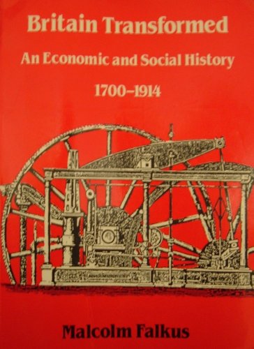 Beispielbild fr Britain Transformed: An Economic and Social History, 1700-1914 zum Verkauf von WorldofBooks