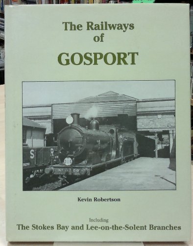Imagen de archivo de Railways of Gosport: Including the Stokes Bay and Lee-on-the-Solent Branches a la venta por WorldofBooks