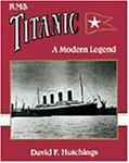Imagen de archivo de RMS Titanic: A Modern Legend [White Star Line sister ship to Britannic] a la venta por Eric James