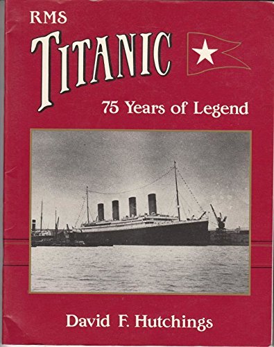 RMS TITANIC - 75 YEARS OF LEGEND