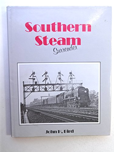 Stock image for Southern Steam Surrender for sale by WorldofBooks