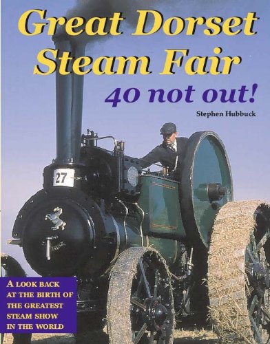 9780946184897: Great Dorset Steam Fair - 40 Not out!