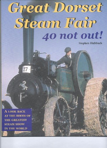 9780946184897: Great Dorset Steam Fair: 40 Not Out!