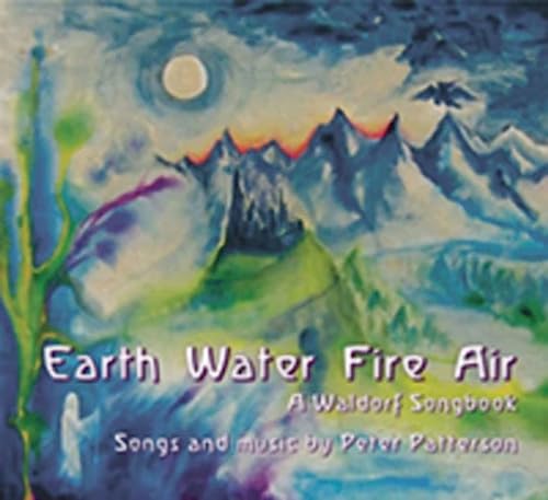 Stock image for Earth Water Fire Air: A Waldorf Songbook for sale by Books From California