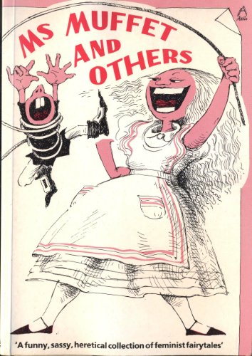 Stock image for MS Muffet and Others: A Funny, Sassy, Heretical Collection of Feminist Fairytales for sale by ThriftBooks-Atlanta