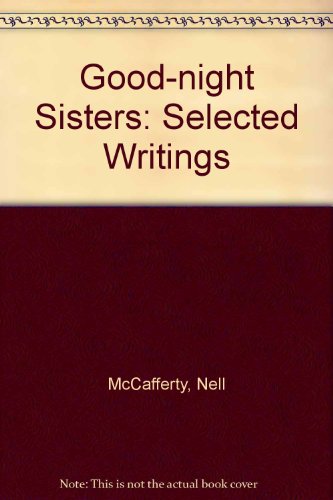 Goodnight sisters: Selected writings, volume two (9780946211371) by McCafferty, Nell