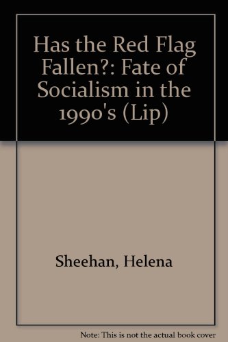Imagen de archivo de Has the Red Flag Fallen?: Fate of Socialism in the 1990's a la venta por Kennys Bookshop and Art Galleries Ltd.