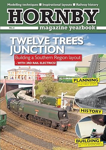 Stock image for Twelve Trees Junction: Building a Southern Region Layout - with third-rail electrics!: No. 6 (Hornby Magazine Yearbook) for sale by WorldofBooks