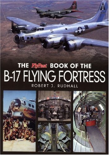 Beispielbild fr The Flypast Book of the B-17 Flying Fortress zum Verkauf von Studibuch