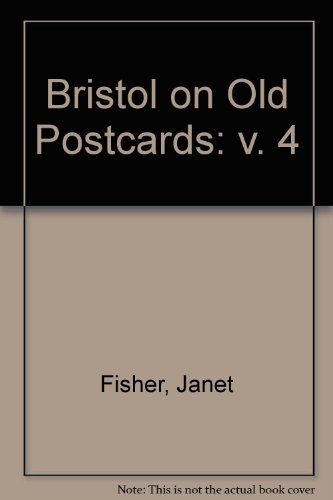 Stock image for Bristol on Old Postcards: v. 4 for sale by Invicta Books  P.B.F.A.