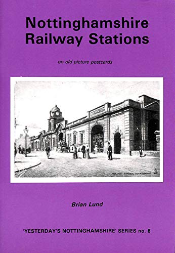 Stock image for Nottinghamshire Railway Stations on Old Picture Postcards for sale by WorldofBooks