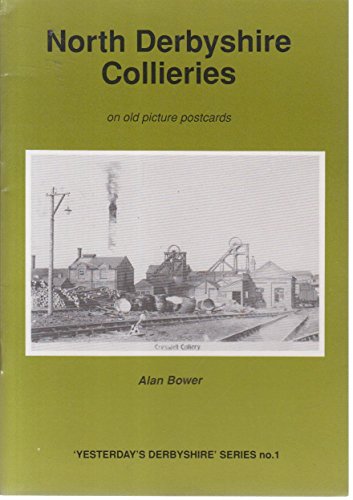 Stock image for North Derbyshire Collieries on Old Picture Postcards: No. 1 (Yesterday's Derbyshire) for sale by Goldstone Books